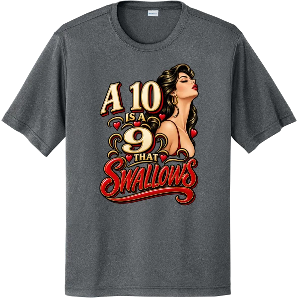 A 10 Is a 9 That Swallows - Iron Grey Heather